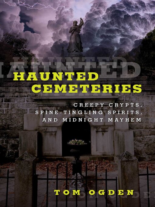 Title details for Haunted Cemeteries by Tom Ogden - Available